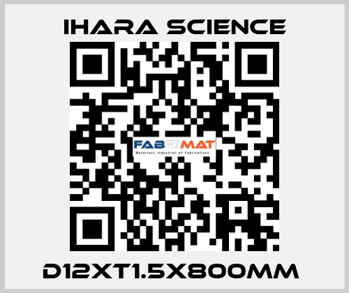 D12XT1.5X800MM  Ihara Science