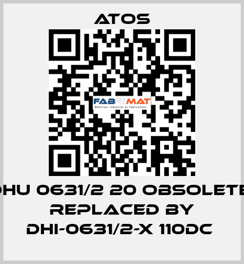DHU 0631/2 20 obsolete, replaced by DHI-0631/2-X 110DC  Atos