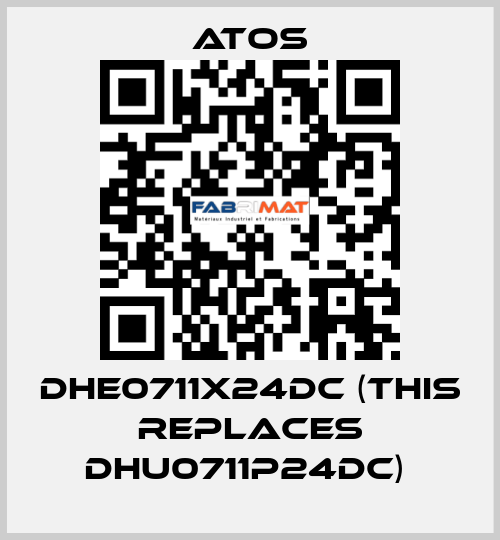 DHE0711X24DC (THIS REPLACES DHU0711P24DC)  Atos