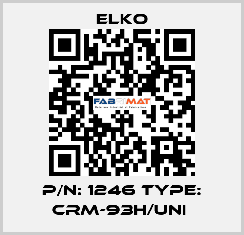 P/N: 1246 Type: CRM-93H/UNI  Elko