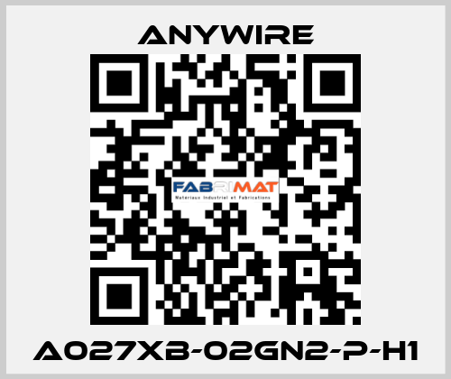 A027XB-02GN2-P-H1 Anywire