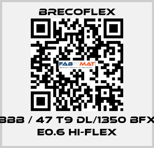 BBB / 47 T9 DL/1350 BFX E0.6 Hi-Flex Brecoflex