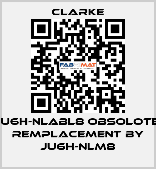 JU6H-NLABL8 OBSOLOTE; REMPLACEMENT BY JU6H-NLM8 Clarke