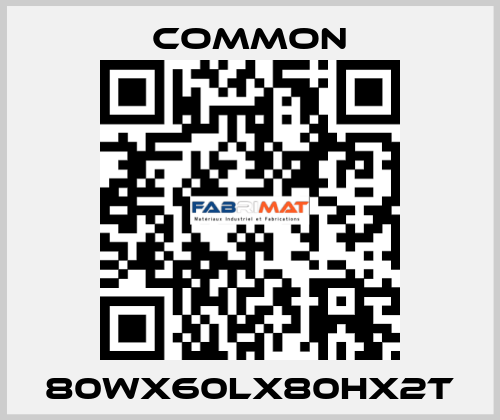 80Wx60Lx80Hx2T COMMON