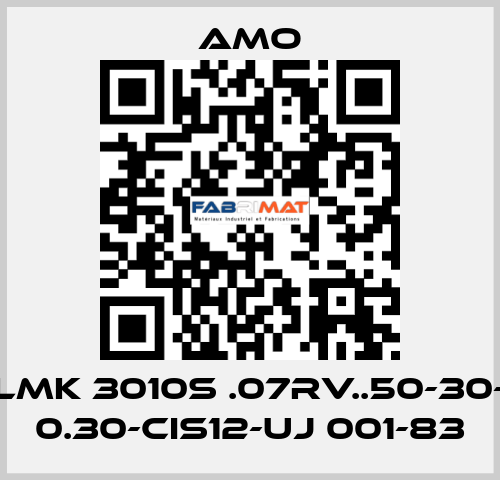 LMK 3010S .07RV..50-30- 0.30-CIS12-UJ 001-83 Amo