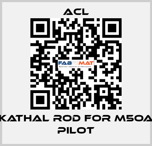 Kathal rod for M5OA pilot ACL