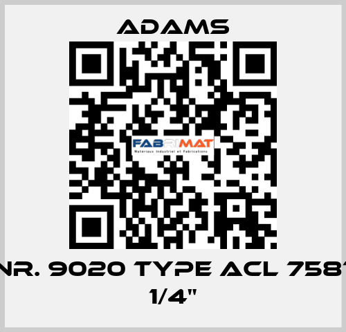 Nr. 9020 Type ACL 7581 1/4" ADAMS