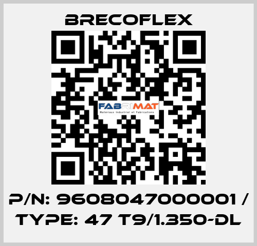 P/N: 9608047000001 / Type: 47 T9/1.350-DL Brecoflex