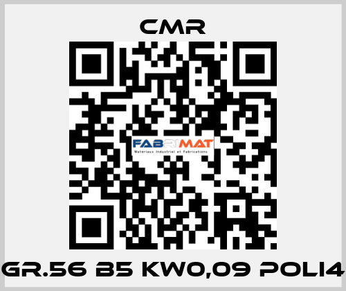 GR.56 B5 KW0,09 POLI4 CMR