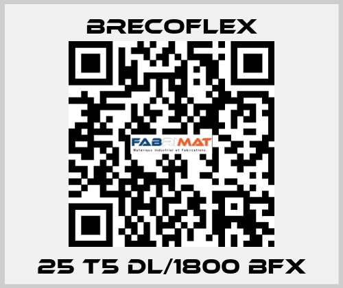 25 T5 DL/1800 BFX Brecoflex