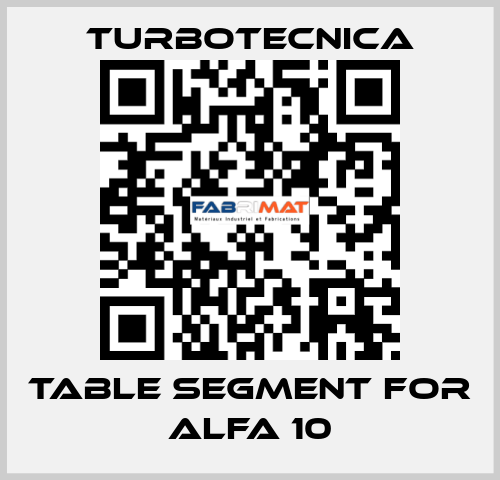 TABLE SEGMENT FOR ALFA 10 Turbotecnica