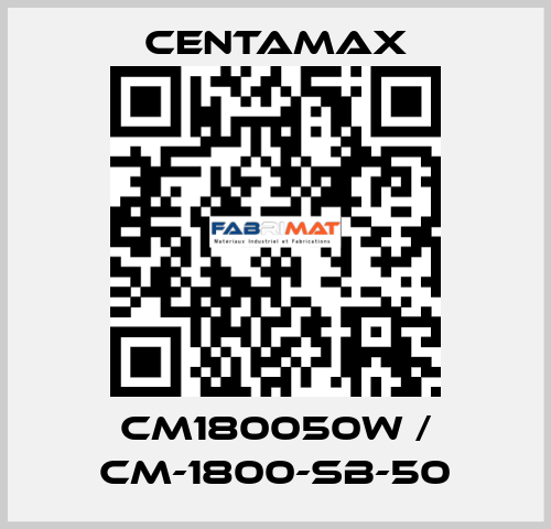 CM180050W / CM-1800-SB-50 CENTAMAX