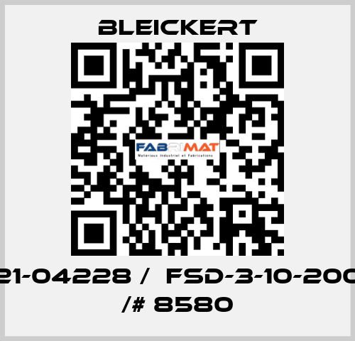 21-04228 /  FSD-3-10-200 /# 8580 Bleickert