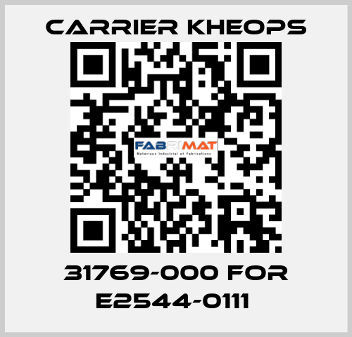 31769-000 for E2544-0111  Carrier Kheops