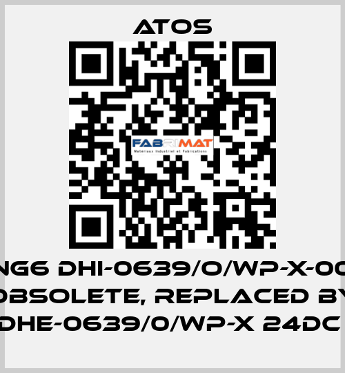 NG6 DHI-0639/O/WP-X-00 obsolete, replaced by DHE-0639/0/WP-X 24DC  Atos