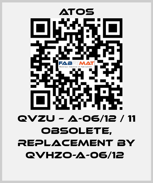 QVZU – A-06/12 / 11 obsolete, replacement by QVHZO-A-06/12  Atos